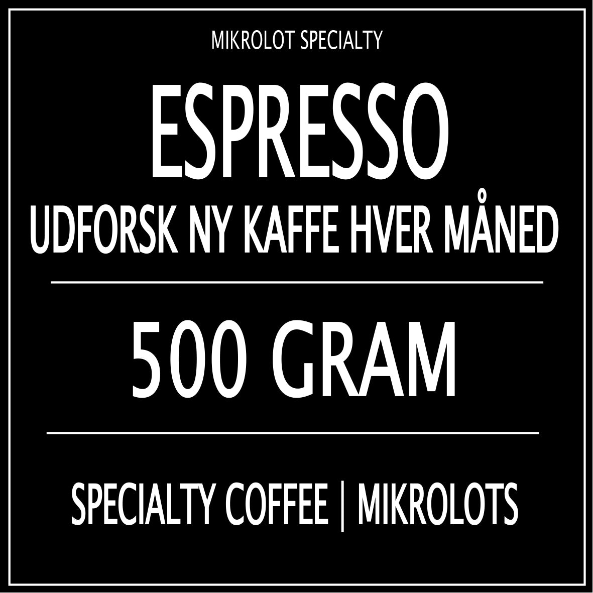 MÅNEDENS KAFFE ESPRESSO 500 GRAM